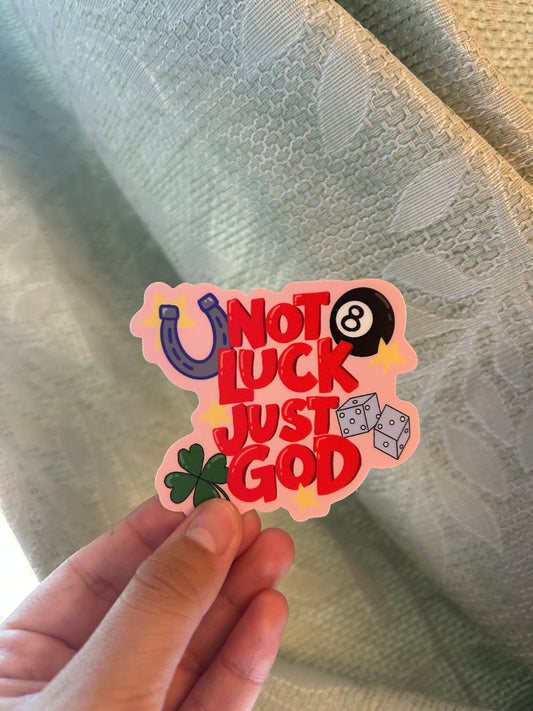 Not Luck Just God sticker